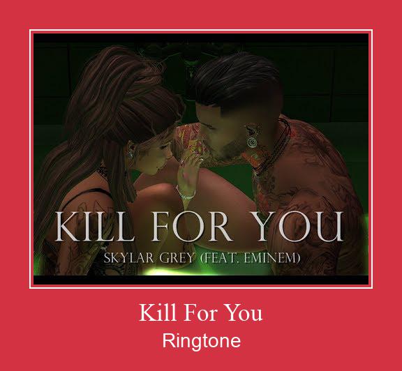 Kill For You Ringtone Download pulsuz