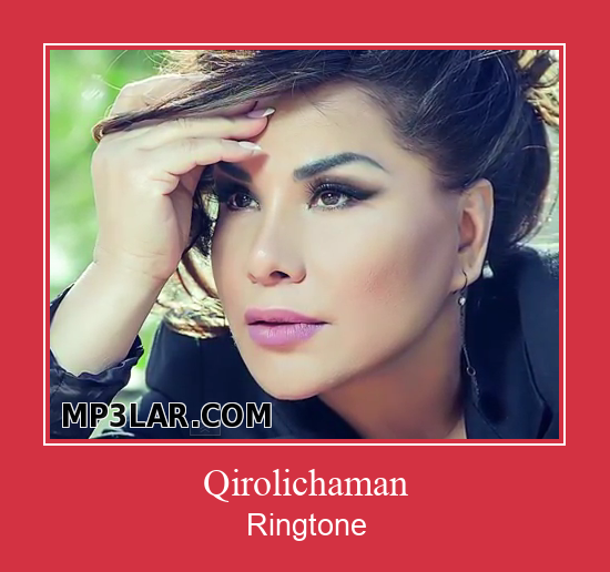 Qirolichaman Ringtone Download pulsuz
