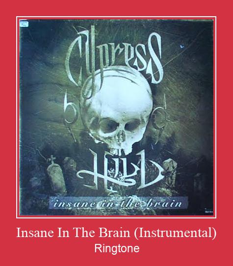 Insane In The Brain (Instrumental) Ringtone Download Free
