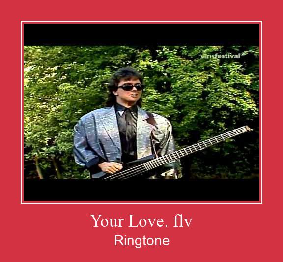 Your Love. Flv Ringtone Download Free