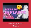 Wrap Me In Plastic melodija