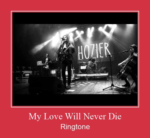 My Love Will Never Die Ringtone Download pulsuz