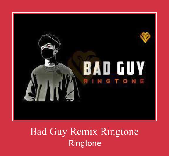 Bad Guy Remix Ringtone Ringtone Download pulsuz
