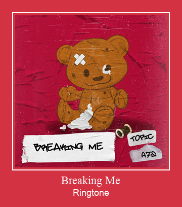 Breaking Me Ringtone atsisiųsti nemokamai