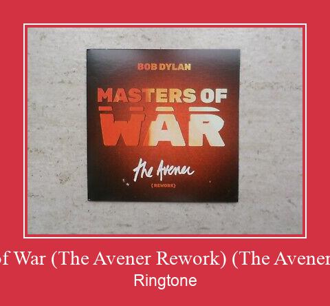 Masters Of War (The Avener Rework) (The Avener Rework) 着信音を無料でダウンロード