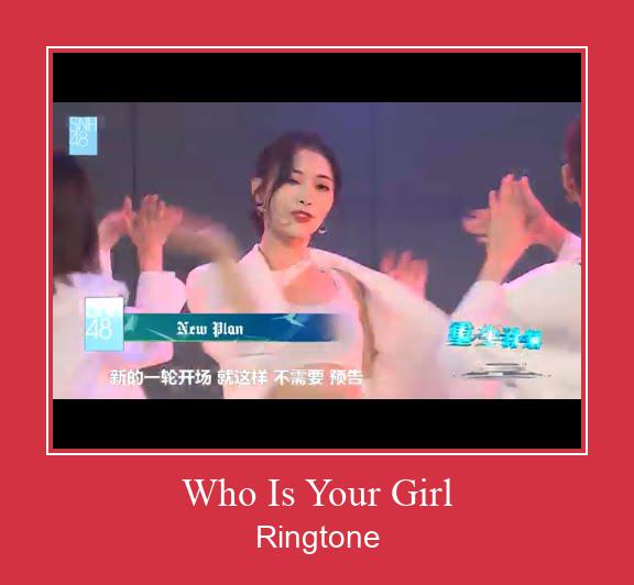 Who Is Your Girl Ringtone allalaadimine tasuta