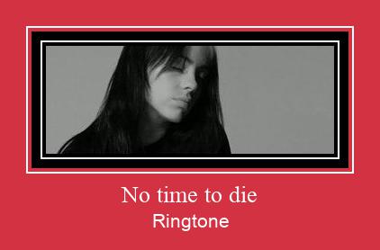 No Time To Die Ringtone atsisiųsti nemokamai