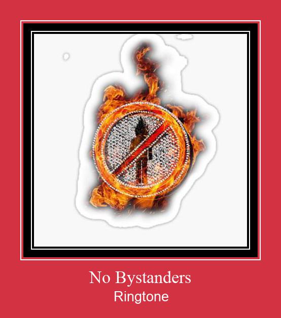 No Bystanders ரிங்டோன் பதிவிறக்க இலவச
