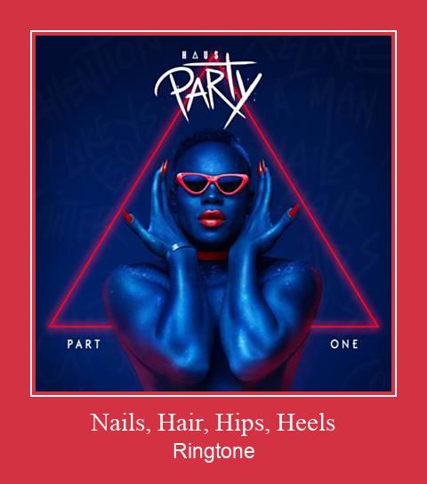 Nails, Hair, Hips, Heels Zvana signāls lejupielādēt bezmaksas