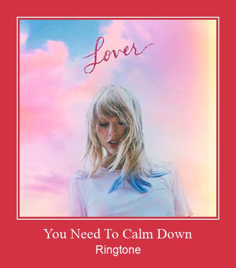 You Need To Calm Down রিংটোন বিনামূল্যে ডাউনলোড করুন