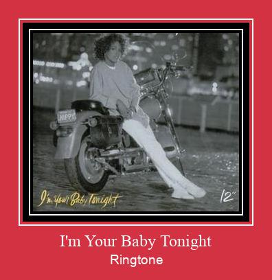 I'm Your Baby Tonight Vyzvánění ke stažení zdarma