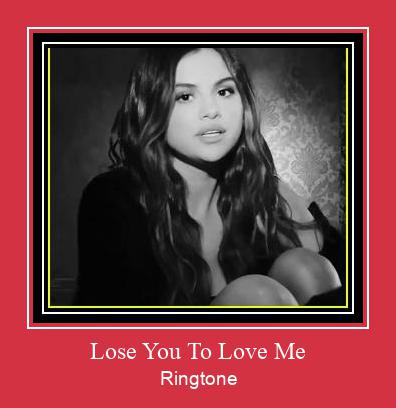 Lose You To Love Me Ringtone Download Proste.