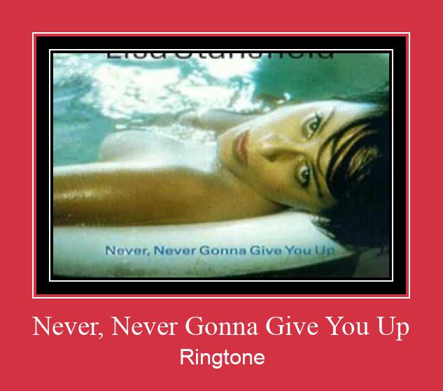 Never, Never Gonna Give You Up 着信音を無料でダウンロード