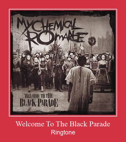 Welcome To The Black Parade রিংটোন বিনামূল্যে ডাউনলোড করুন