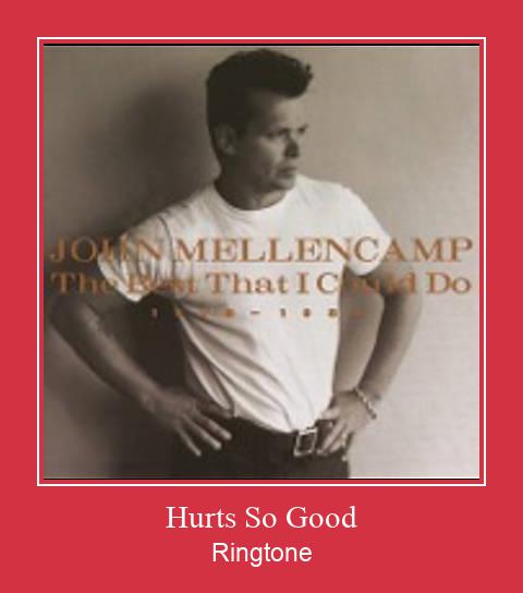 Hurts So Good Nhạc chuông tải miễn phí