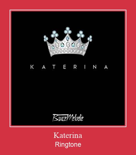 Katerina Ringtone Muat turun percuma.