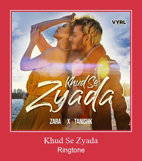 Khud Se Zyada Ringtone download gratis