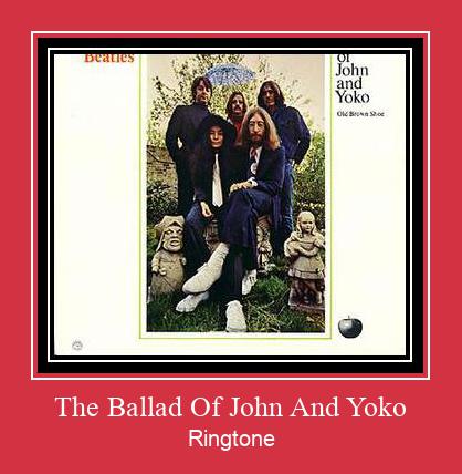The Ballad Of John And Yoko Ringtone Last ned gratis