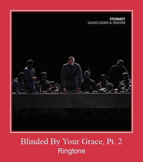 Blinded By Your Grace, Pt. 2 着信音を無料でダウンロード