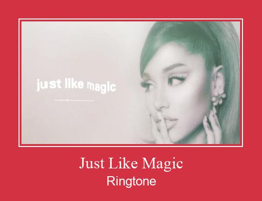 Just Like Magic রিংটোন বিনামূল্যে ডাউনলোড করুন