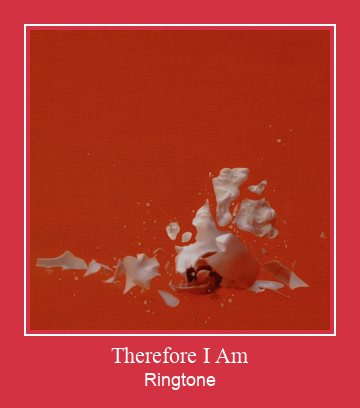 Therefore I Am 着信音を無料でダウンロード