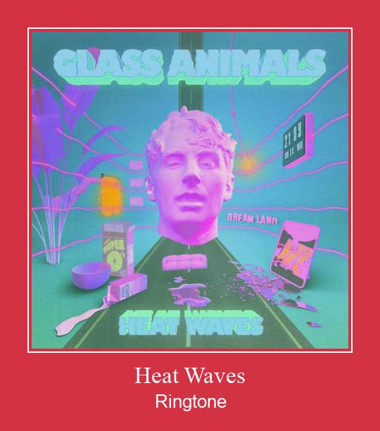 Heat Waves ดาวน์โหลดริงโทนฟรี
