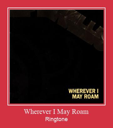 Wherever I May Roam ரிங்டோன் பதிவிறக்க இலவச