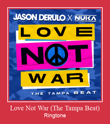 Love Not War (The Tampa Beat) Ringtone atsisiųsti nemokamai