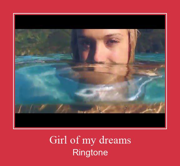 Girl Of My Dreams  Ringtone Download Free