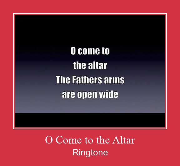 O Come To The Altar Ringtone Завантажити безкоштовно