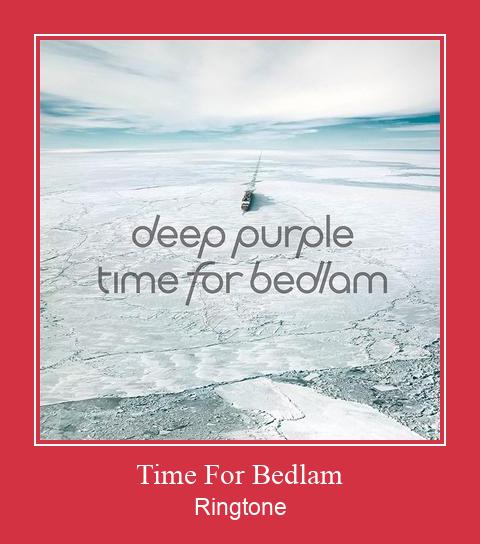 Time For Bedlam ರಿಂಗ್ಟೋನ್ ಡೌನ್ಲೋಡ್ ಉಚಿತ