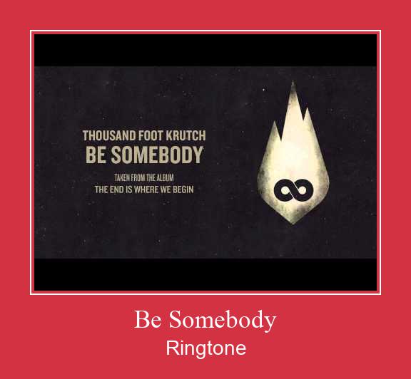 Be Somebody ringtone دانلود رایگان