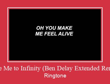 Take Me To Infinity (Ben Delay Extended Remix) రింగ్టోన్ ఉచితంగా డౌన్లోడ్ చేసుకోండి