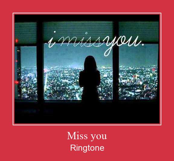 Miss You Ringetone Download GRATIS.