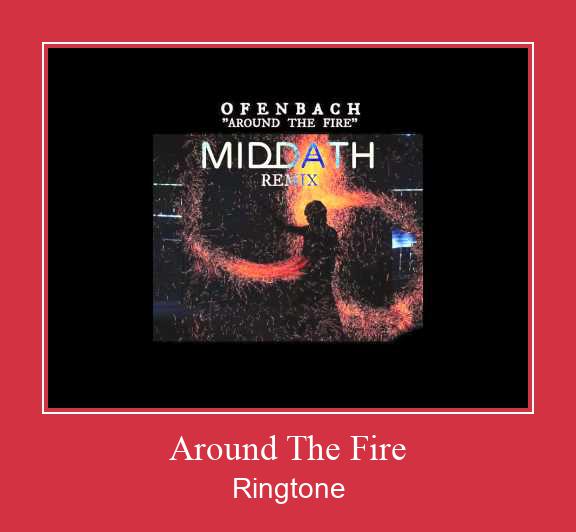 Around The Fire ringtone دانلود رایگان
