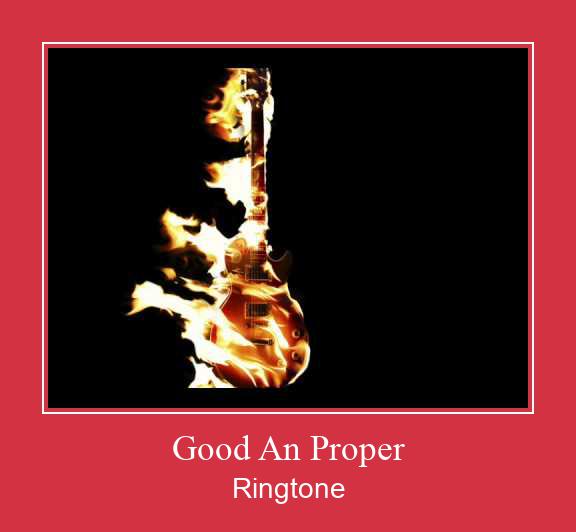 Good An Proper Ringtone تنزيل مجاني
