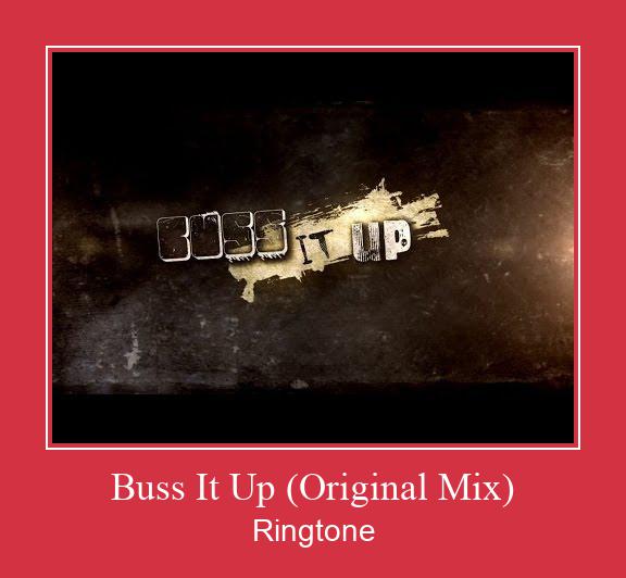 Buss It Up (Original Mix) ரிங்டோன் பதிவிறக்க இலவச