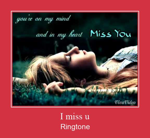 I Miss U ರಿಂಗ್ಟೋನ್ ಡೌನ್ಲೋಡ್ ಉಚಿತ