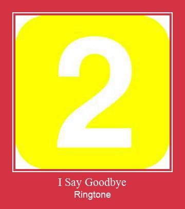 I Say Goodbye Zvonenie Download Free