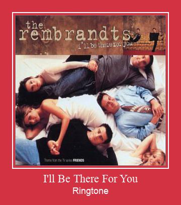 I'll Be There For You Nhạc chuông tải miễn phí