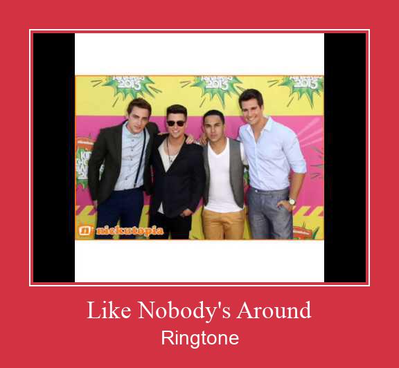 Like Nobody's Around Ringtone Descărcați gratuit