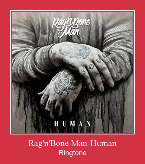 Rag'n'Bone Man-Human  Ringtone Download Free
