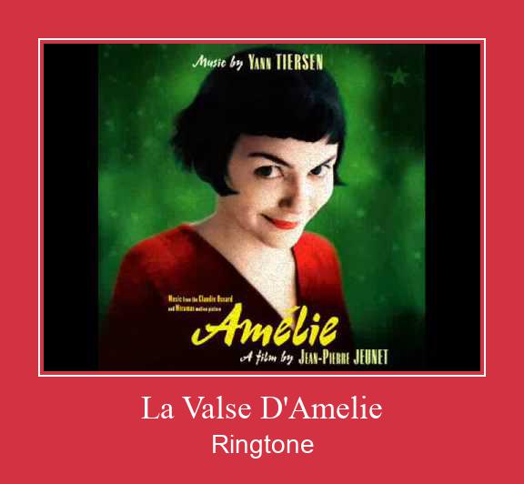 La Valse D'Amelie ரிங்டோன் பதிவிறக்க இலவச