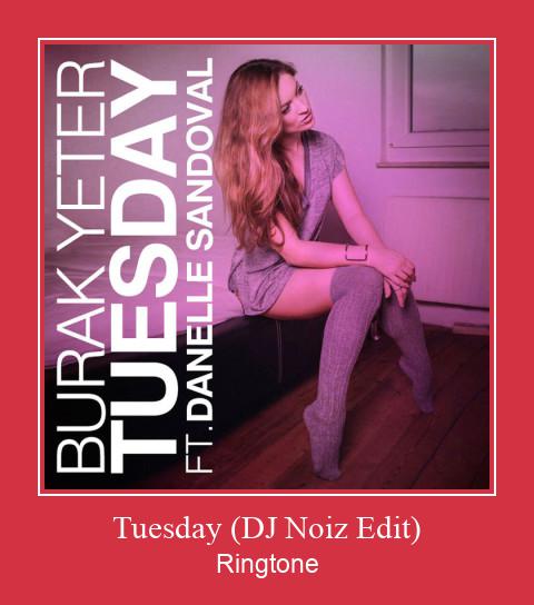 Tuesday (DJ Noiz Edit) রিংটোন বিনামূল্যে ডাউনলোড করুন