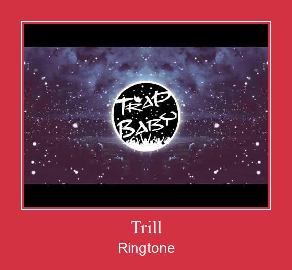 Trill Ringtone Download pulsuz