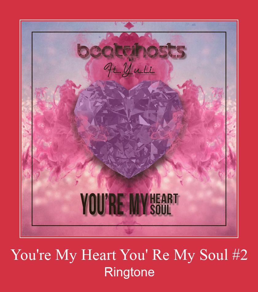 You're My Heart You' Re My Soul #2  Ringtone download gratis