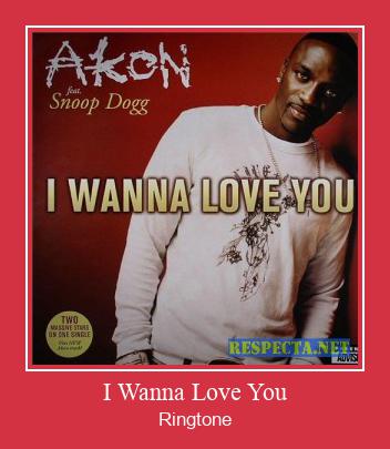 I Wanna Love You Ringetone Download GRATIS.