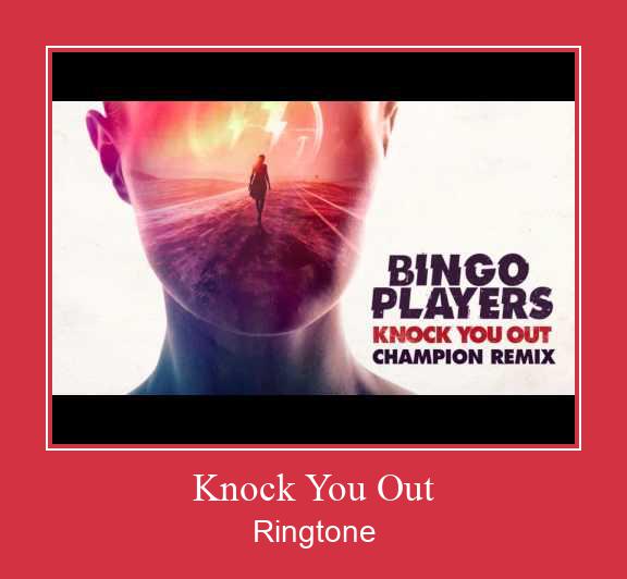 Knock You Out Ringtone Download Besplatno