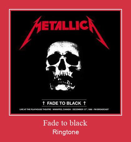 Fade To Black Téléchargement de sonnerie GRATUIT