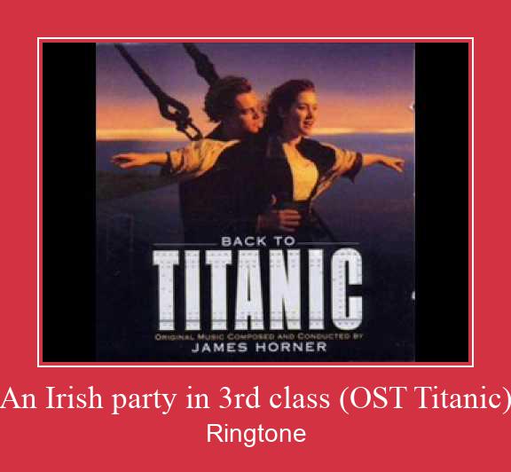 An Irish Party In 3rd Class (OST Titanic) রিংটোন বিনামূল্যে ডাউনলোড করুন